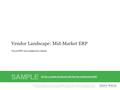 1Info-Tech Research Group Vendor Landscape: Mid-Market ERP Info-Tech Research Group, Inc. Is a global leader in providing IT research and advice. Info-Tech’s.