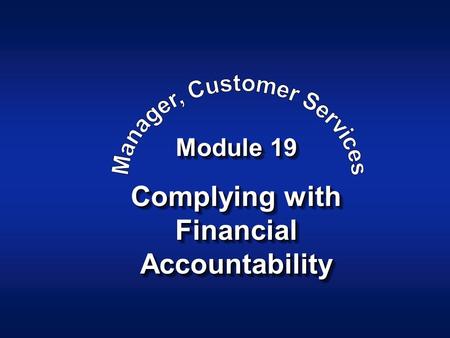 Module 19 Complying with Financial Accountability.