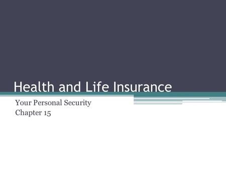 Health and Life Insurance Your Personal Security Chapter 15.