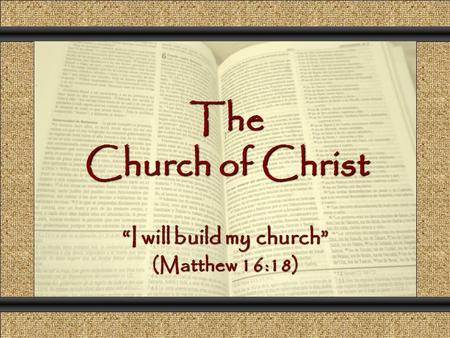 The Church of Christ Comunicación y Gerencia “I will build my church” (Matthew 16:18)