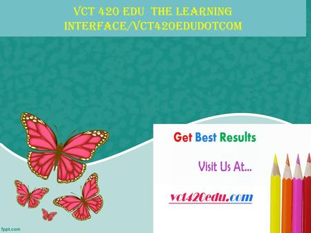 VCT 420 EDU The learning interface/vct420edudotcom.