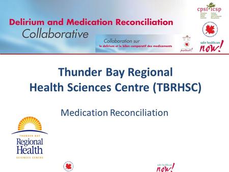 Thunder Bay Regional Health Sciences Centre (TBRHSC) Medication Reconciliation.