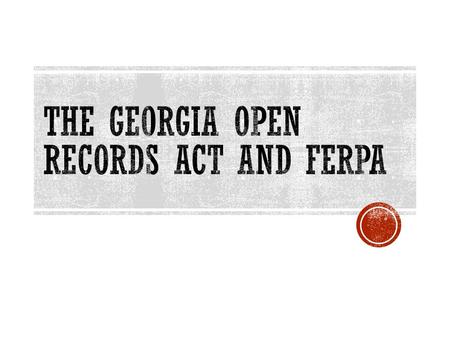 The Georgia Open Records Act and ferpa