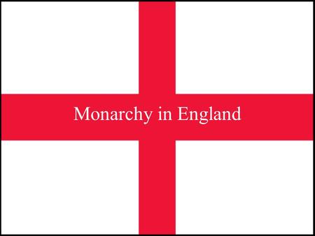 Monarchy in England. Main Idea In contrast to the absolute monarchies of Spain and France, the English monarchy was limited by Parliament Following a.