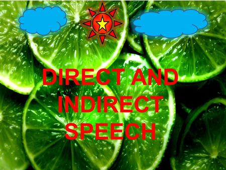 DIRECT AND INDIRECT SPEECH. BY MISS WAREE ARDKAMON B.BD. 3.4 ID.NO. 5480108426.