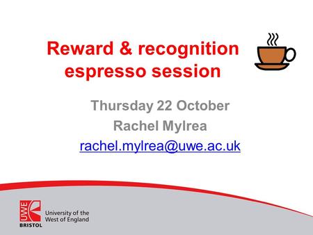Reward & recognition espresso session Thursday 22 October Rachel Mylrea