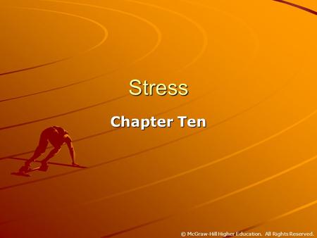 © McGraw-Hill Higher Education. All Rights Reserved. Stress Chapter Ten.