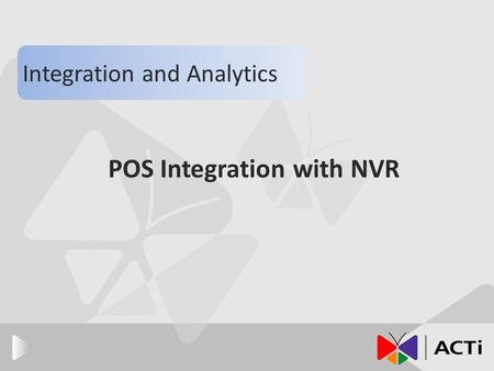 POS Integration with NVR Integration and Analytics.