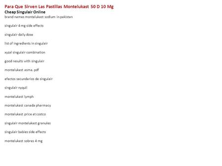 Para Que Sirven Las Pastillas Montelukast 50 D 10 Mg Cheap Singulair Online brand names montelukast sodium in pakistan singulair 4 mg side effects singulair.