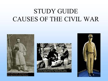 STUDY GUIDE CAUSES OF THE CIVIL WAR. THE MISSOURI COMPROMISE (1820) There was a great debate over where slavery would be allowed and where it would not.