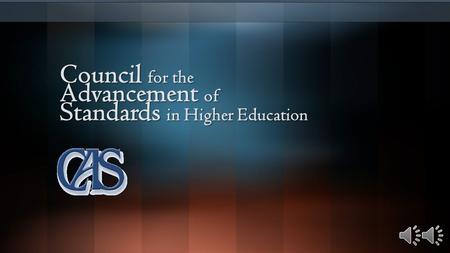 Council for the Advancement of Standards in Higher Education.