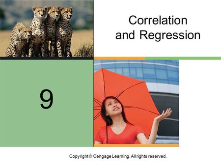 Copyright © Cengage Learning. All rights reserved. 8 9 Correlation and Regression.