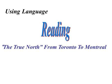 “The True North” From Toronto To Montreal Using Language.