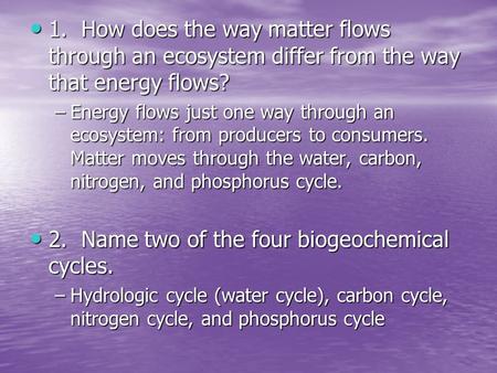 2. Name two of the four biogeochemical cycles.