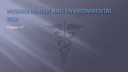 Human Health and Environmental Risk