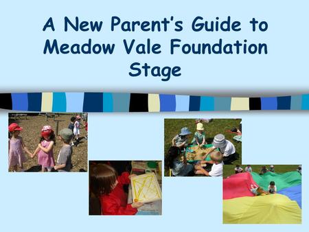 A New Parent’s Guide to Meadow Vale Foundation Stage.