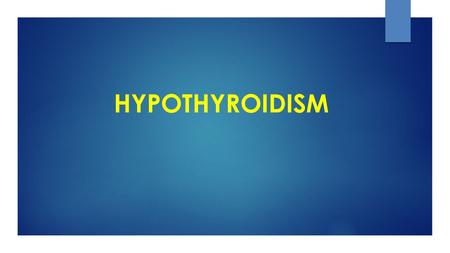 HYPOTHYROIDISM. INTRODUCTION  Hypothyroidism is defined as a deficiency in thyroid hormone secretion and action that produces a variety of clinical signs.