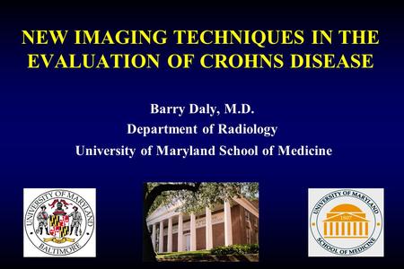 NEW IMAGING TECHNIQUES IN THE EVALUATION OF CROHNS DISEASE
