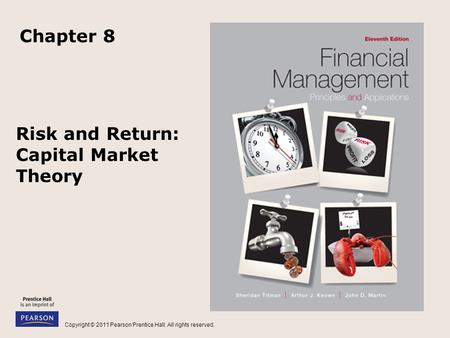 Copyright © 2011 Pearson Prentice Hall. All rights reserved. Risk and Return: Capital Market Theory Chapter 8.
