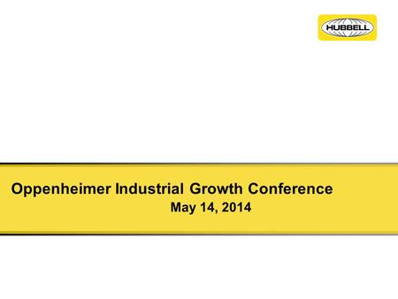 Oppenheimer Industrial Growth Conference May 14, 2014.
