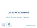 LIU EL-FC ACTIVITIES Georgi Minchev Georgiev EN-EL-FC EDMS 1582238.