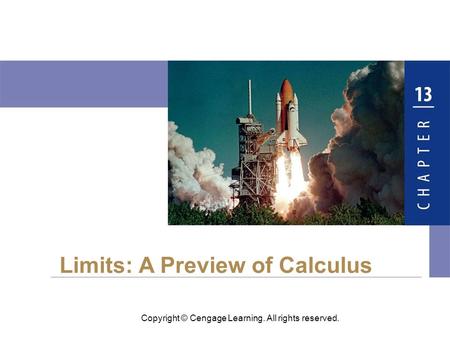Copyright © Cengage Learning. All rights reserved. Limits: A Preview of Calculus.
