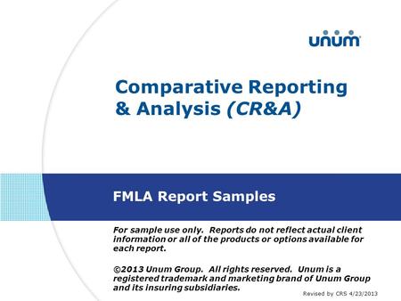 For sample use only. Reports do not reflect actual client information or all of the products or options available for each report. ©2013 Unum Group. All.