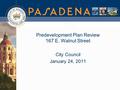 Predevelopment Plan Review 167 E. Walnut Street City Council January 24, 2011.