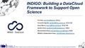 INDIGO: Building a DataCloud Framework to Support Open Science Yin Chen,  Fernando Aguilar,