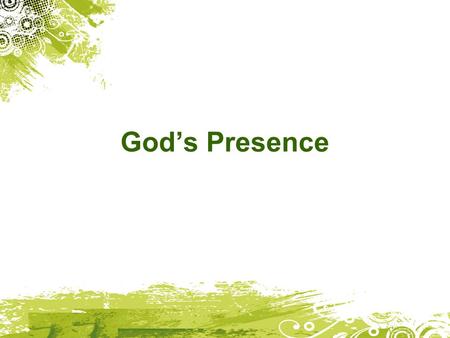 God’s Presence. If you are pleased with me, teach me your ways so I may know you and continue to find favour with you. Exodus 33:13 Exodus 33:14 The.