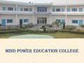 MIND POWER EDUCATION COLLEGE About MPCE College Mind Power Education College has been established in 2008 under Mind Power Education Society (which is.