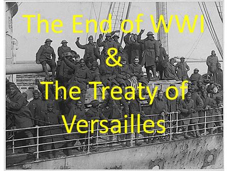 The End of WWI & The Treaty of Versailles. Objectives Analyze the costs of World War I. Describe the issues faced by the delegates to the Paris Peace.