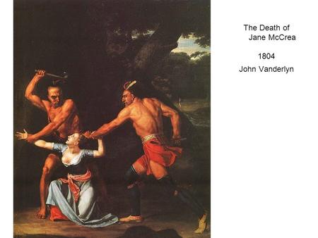 The Death of Jane McCrea 1804 John Vanderlyn. John Trumbull Encyclopædia Britannica Article Page 1 of 1 born June 6, 1756, Lebanon, Connecticut, U.S.