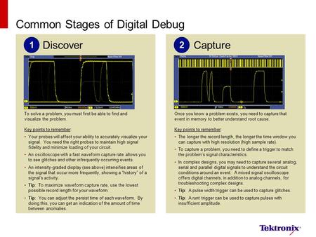 Common Stages of Digital Debug Discover Your probes will affect your ability to accurately visualize your signal. You need the right probes to maintain.