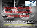 Restoring the Public Health Response to Homelessness HPM’s Meeting 18 th Aug 2015 Katy Hetherington – Programme Manager, Health Scotland Neil Hamlet –