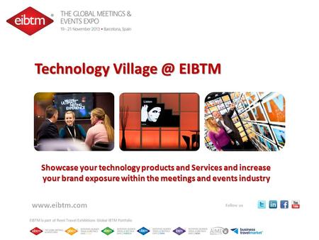 Follow us EIBTM is part of Reed Travel Exhibitions Global IBTM Portfolio  Technology EIBTM Showcase your technology products and.