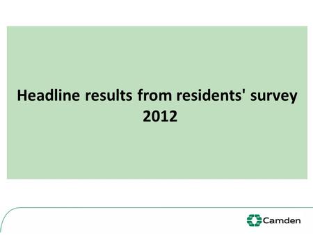 Headline results from residents' survey 2012. Areas of personal concern for residents Which of these issues are you most concerned about at the moment?