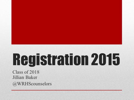 Registration 2015 Class of 2018 Jillian