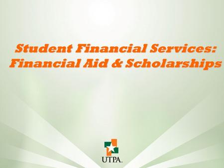Student Financial Services: Financial Aid & Scholarships.