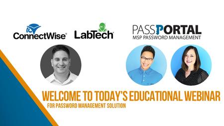 Welcome to today’s educational webinar for password management solution.