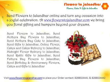 Visit www.flowerstojalandhar.com to place your Order contact: 8288024441 & 8288024442www.flowerstojalandhar.com Send Flowers to Jalandhar online and turn.