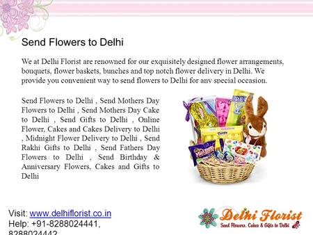 Send Flowers to Delhi We at Delhi Florist are renowned for our exquisitely designed flower arrangements, bouquets, flower baskets, bunches and top notch.