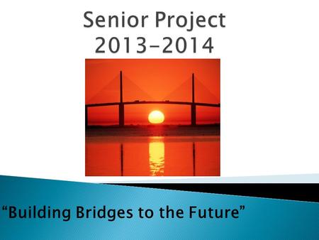 “Building Bridges to the Future”. Real world skills that the business world has asked educators to provide: 1. Reading 8. Presenting (written, oral) 2.
