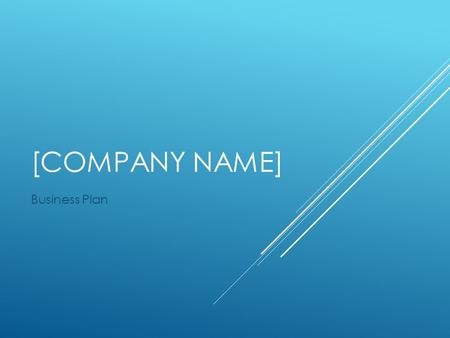 [COMPANY NAME] Business Plan. MISSION STATEMENT  A clear statement of your company’s long-term mission. Try to use words that will help direct the growth.