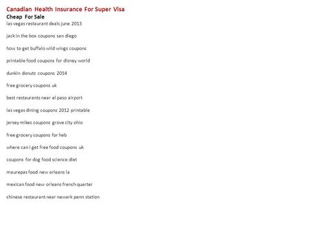 Canadian Health Insurance For Super Visa Cheap For Sale las vegas restaurant deals june 2013 jack in the box coupons san diego how to get buffalo wild.
