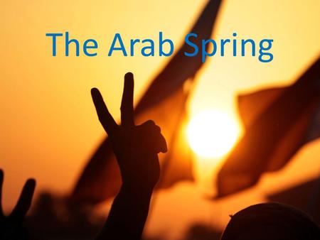 The Arab Spring. Began January 2011 in Tunisia Mohamed Bouazizi Corruption rankings (Transparency International) – Tunisia 73: Morocco 80; Algeria and.