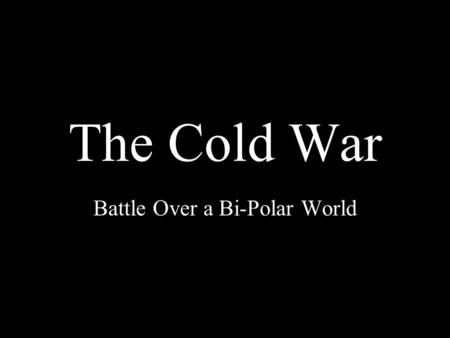The Cold War Battle Over a Bi-Polar World. WWII: Aftermath Look on page 489…Which nation lost the most soldiers? Which lost the most civilians? Compare.