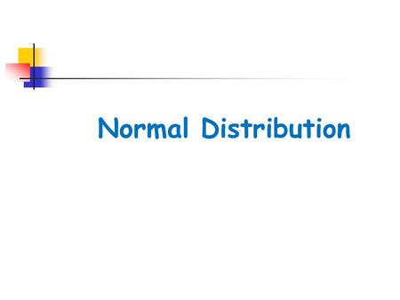 Normal Distribution. Normal Distribution Curve A normal distribution curve is symmetrical, bell-shaped curve defined by the mean and standard deviation.