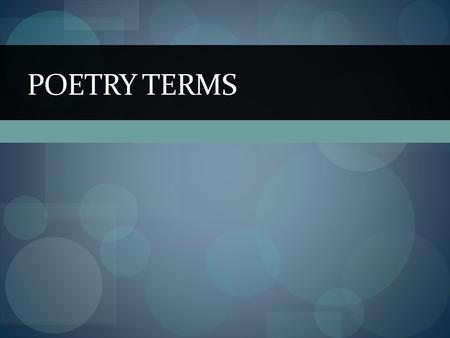 POETRY TERMS. TYPES OF POETRY Narrative Poetry A narrative poem tells a story using a plot, characters, dialogue, setting, and theme. Tells a story more.