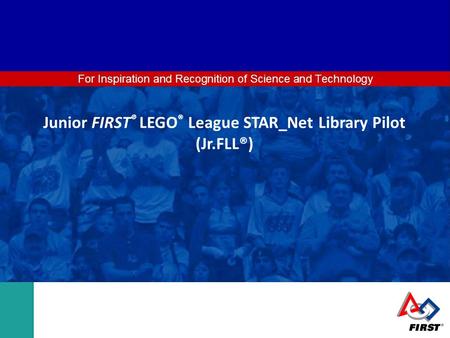 Junior FIRST® LEGO® League (Jr.FLL®)
